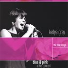 KELLYE GRAY Blue and Pink, The Pink Songs [2003] album cover